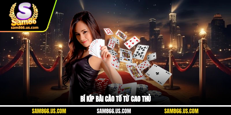 Bí kíp bài cào tố từ cao thủ