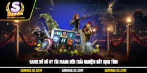 Game Nổ Hũ Uy Tín Mang Đến Trải Nghiệm Đầy Kịch Tính