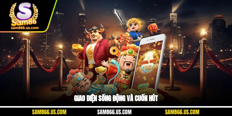 Giao diện sống động và cuốn hút