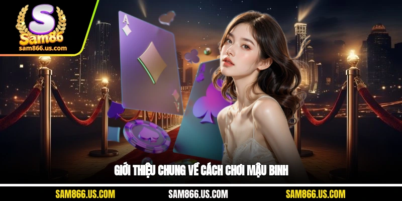 Giới thiệu chung về cách chơi mậu binh