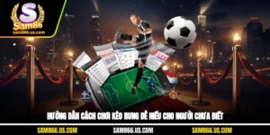 Hướng Dẫn Cách Chơi Kèo Rung Dễ Hiểu Cho Người Chưa Biết