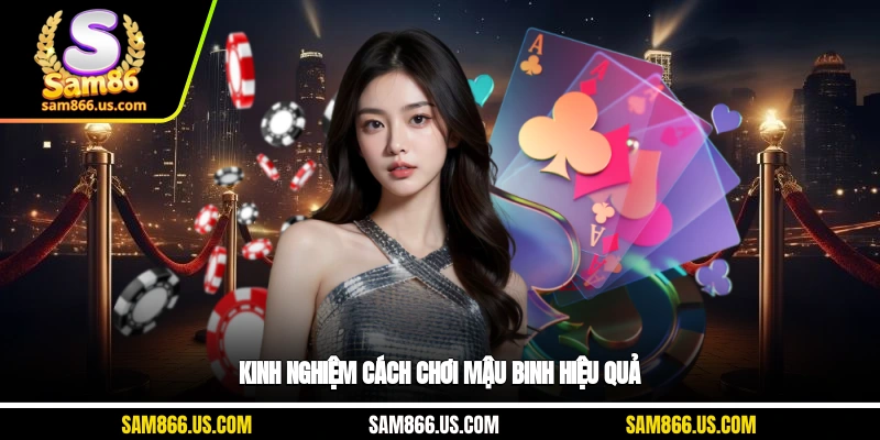 Kinh nghiệm cách chơi mậu binh hiệu quả