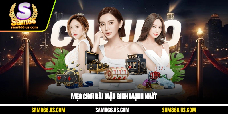 Mẹo chơi bài Mậu Binh mạnh nhất 