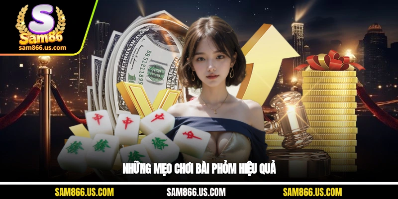 Những mẹo chơi bài phỏm hiệu quả