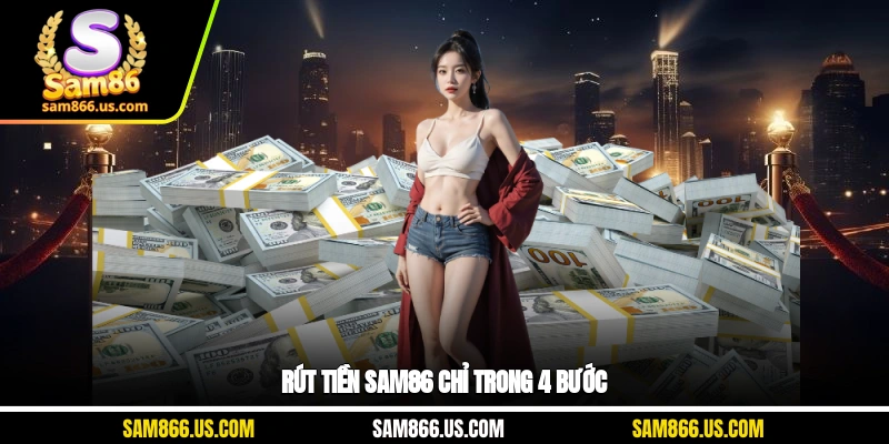 Rút tiền Sam86 chỉ trong 4 bước