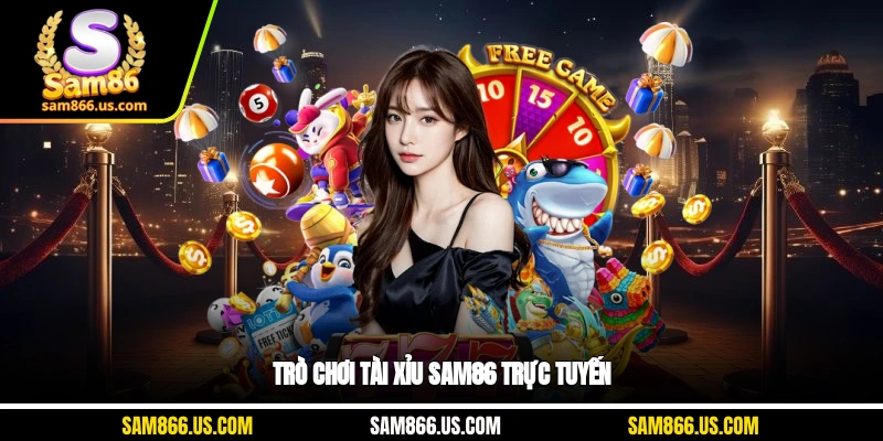 Trò chơi tài xỉu Sam86 trực tuyến